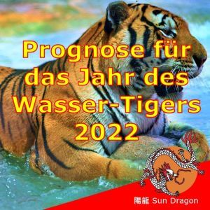 Prognose für das Jahr des Wasser-Tigers 2022 Prognose für das Jahr des Wasser-Tigers 2022