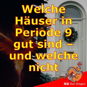 Welche Häuser in Periode 9 gut sind und welche nicht Häuser in Periode 9