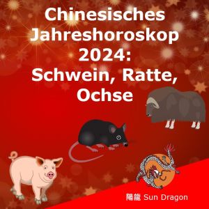 Chinesisches Jahreshoroskop 2024