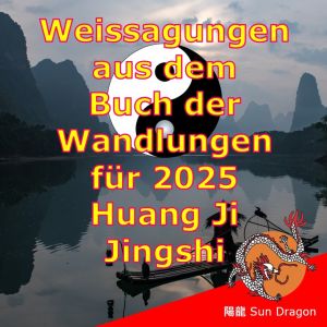 Chinesische Yijing-Weissagungen für 2025 Yijing-Weissagungen für 2025