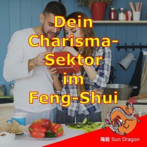 Yan Yian – Dein Charisma-Sektor im Feng Shui Charisma