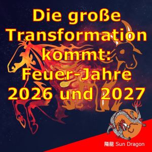 Große Transformation: Feuer-Jahre 2026 und 2027 2026 und 2027