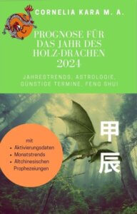 Cornelia Kara: Prognose für das Jahr des Holz-Drachen 2024 (Buch)