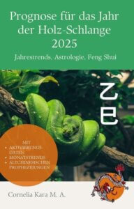 Cornelia Kara: Prognose für das Jahr der Holz-Schlange 2025 (Buch)