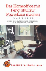 Cornelia Kara: Das Homeoffice mit Feng Shui zur Powerbase machen