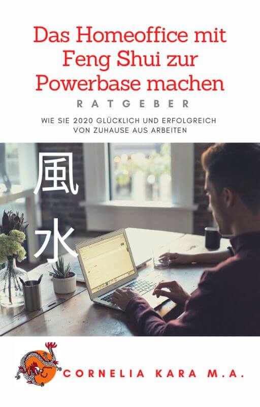 Cornelia Kara: Das Homeoffice mit Feng Shui zur Powerbase machen