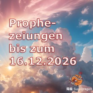 Prophezeiung bis 16.12.26